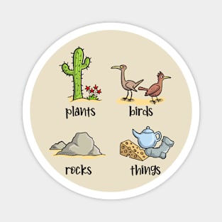 Plats, birds, rocks, things Magnet